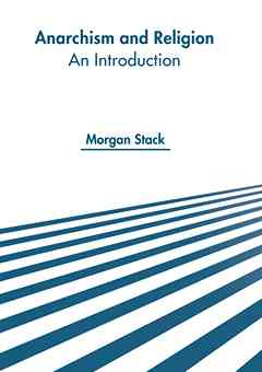 Anarchism and Religion: An Introduction