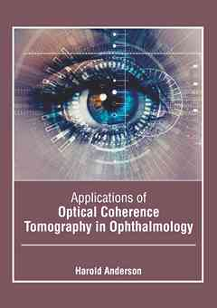 Applications of Optical Coherence Tomography in Ophthalmology