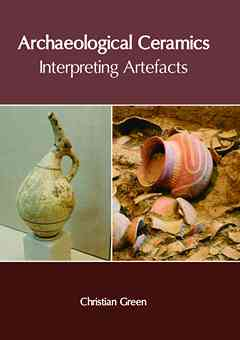 Archaeological Ceramics: Interpreting Artefacts