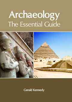 Archaeology: The Essential Guide