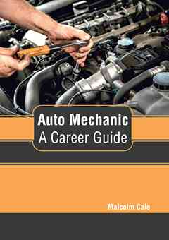 Auto Mechanic: A Career Guide