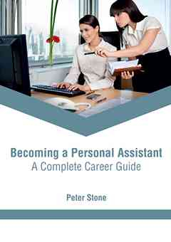Becoming a Personal Assistant: A Complete Career Guide