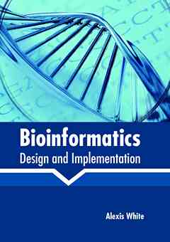 Bioinformatics: Design and Implementation