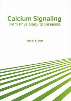 Calcium Signaling: From Physiology to Diseases