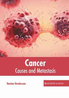 Cancer: Causes and Metastasis