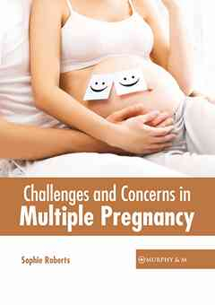 Challenges and Concerns in Multiple Pregnancy