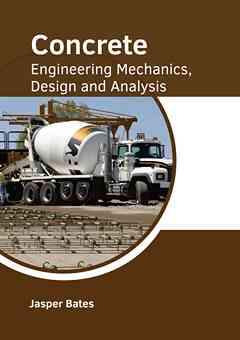 Concrete: Engineering Mechanics, Design and Analysis