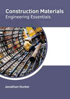 Construction Materials: Engineering Essentials