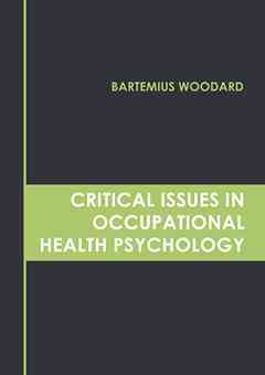 Critical Issues in Occupational Health Psychology