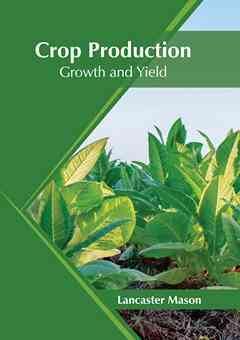 Crop Production: Growth and Yield