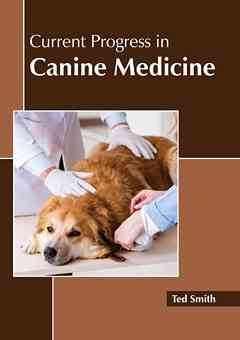 Current Progress in Canine Medicine
