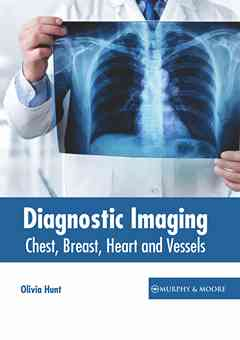 Diagnostic Imaging: Chest, Breast, Heart and Vessels