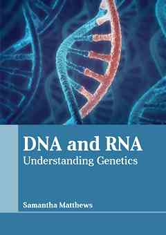 DNA and Rna: Understanding Genetics