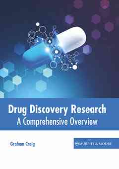 Drug Discovery Research: A Comprehensive Overview