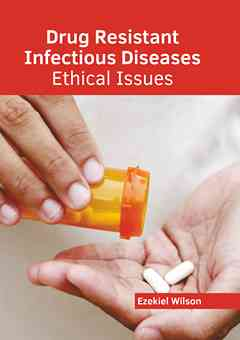 Drug Resistant Infectious Diseases: Ethical Issues
