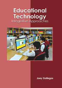Educational Technology: Integrative Approaches