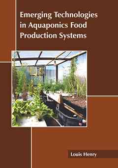 Emerging Technologies in Aquaponics Food Production Systems