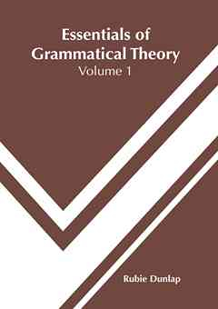 Essentials of Grammatical Theory: Volume 1