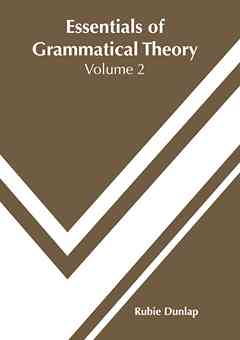 Essentials of Grammatical Theory: Volume 2
