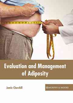 Evaluation and Management of Adiposity