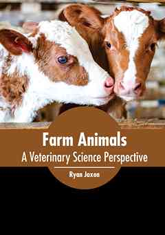 Farm Animals: A Veterinary Science Perspective