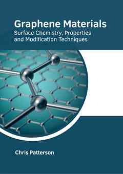 Graphene Materials: Surface Chemistry, Properties and Modification Techniques