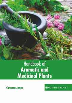 Handbook of Aromatic and Medicinal Plants