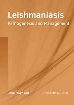 Leishmaniasis: Pathogenesis and Management