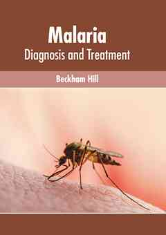 Malaria: Diagnosis and Treatment