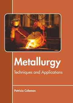 Metallurgy: Techniques and Applications