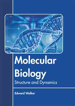 Molecular Biology: Structure and Dynamics