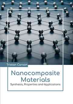 Nanocomposite Materials: Synthesis, Properties and Applications