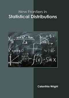 New Frontiers in Statistical Distributions