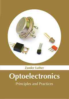 Optoelectronics: Principles and Practices