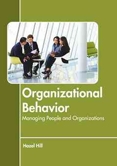 Organizational Behavior: Managing People and Organizations