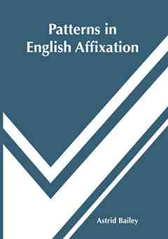 Patterns in English Affixation