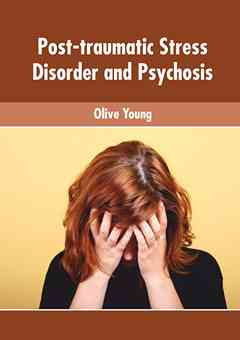 Post-Traumatic Stress Disorder and Psychosis