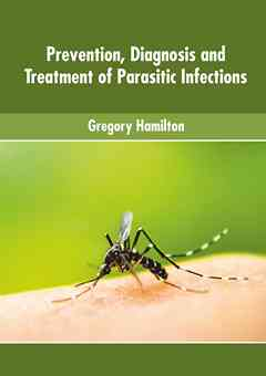 Prevention, Diagnosis and Treatment of Parasitic Infections