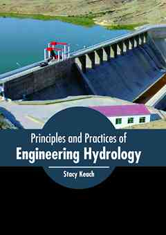 Principles and Practices of Engineering Hydrology