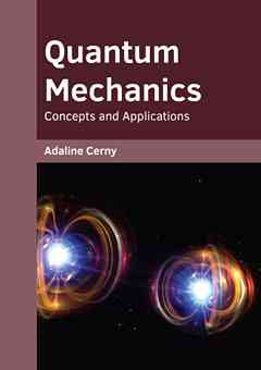 Quantum Mechanics: Concepts and Applications