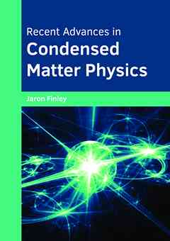 Recent Advances in Condensed Matter Physics