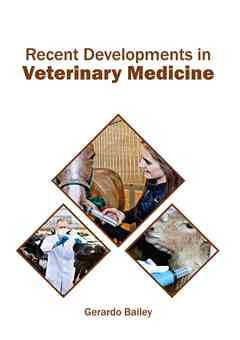 Recent Developments in Veterinary Medicine
