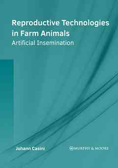 Reproductive Technologies in Farm Animals: Artificial Insemination