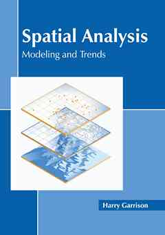 Spatial Analysis: Modeling and Trends