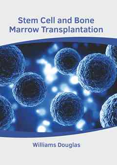 Stem Cell and Bone Marrow Transplantation