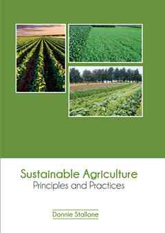 Sustainable Agriculture: Principles and Practices