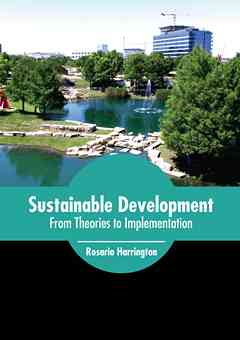 Sustainable Development: From Theories to Implementation