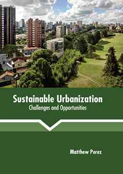 Sustainable Urbanization: Challenges and Opportunities