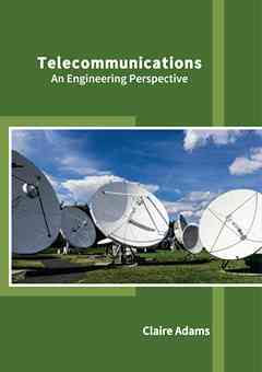 Telecommunications: An Engineering Perspective