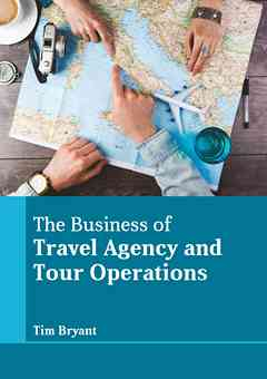 The Business of Travel Agency and Tour Operations